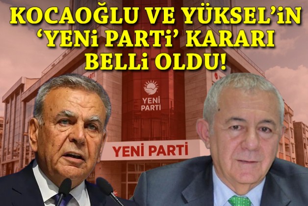 Kocaoğlu ve Yüksel’in ‘yeni parti’ kararı belli oldu!