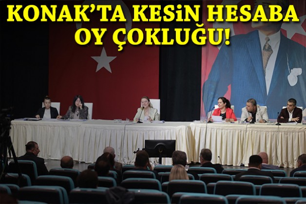 Konak'ta kesin hesaba oy çokluğu!
