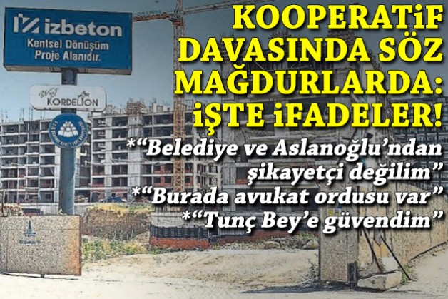 Kooperatif davasında söz mağdurlarda: İşte ifadeler!
