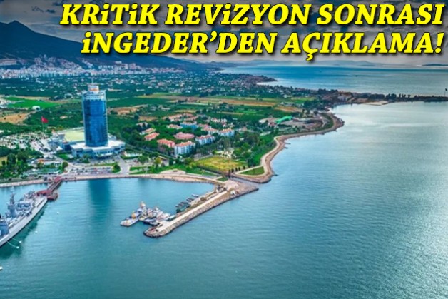 Kritik revizyon sonrası İNGEDER'den açıklama: İzmir'e yeni bir vizyon!
