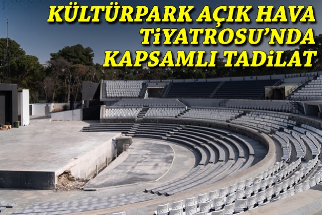Kültürpark Atatürk Açık Hava Tiyatrosu'nda kapsamlı tadilat
