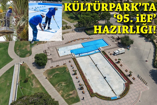 Kültürpark’ta '95. İEF' hazırlığı