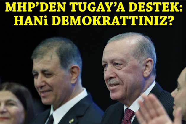 MHP'li Şahin'den Tugay'a destek: Hani demokrattınız?