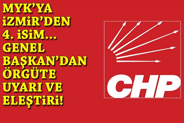 MYK’ya İzmir’den 4. isim… Genel Başkan’dan örgüte çarpıcı uyarı!