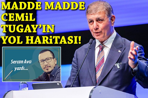 Madde madde Cemil Tugay'ın yol haritası