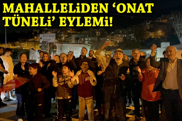 Mahalleliden 'Onat Tüneli' eylemi