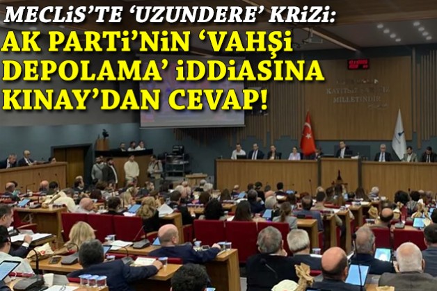 Meclis'te 'Uzundere' krizi: AK Parti'nin ‘vahşi depolama’ iddiasına Kınay'dan cevap!