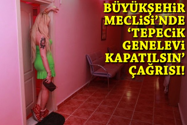 Meclis üyesinden 'Tepecik Genelevi kapatılsın' çağrısı!