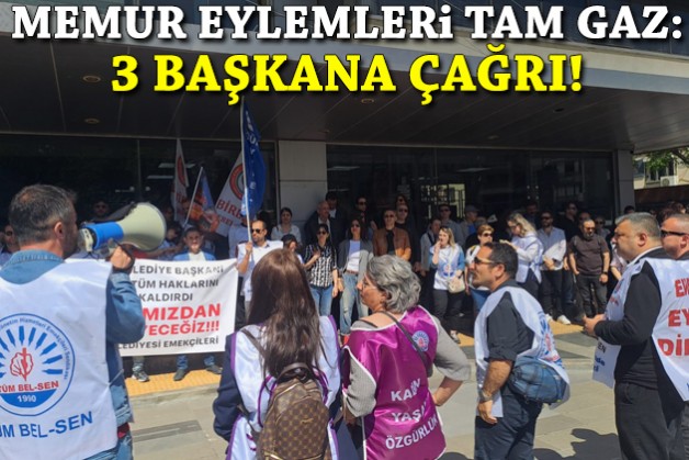 Memur eylemleri tam gaz: 3 başkana çağrı!