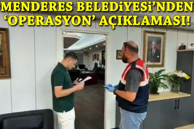 Menderes Belediyesi'nden 'operasyon' açıklaması!