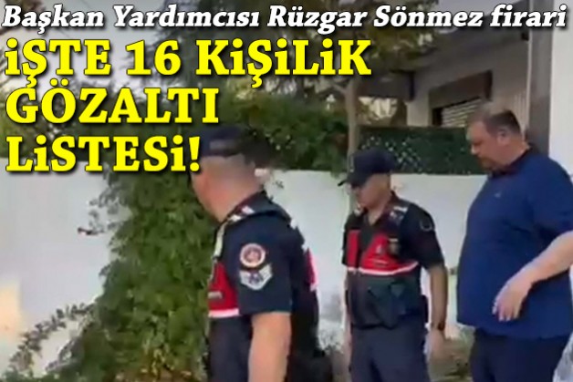 Menderes operasyonunda gözaltı listesi belli oldu: Rüzgar Sönmez firari!