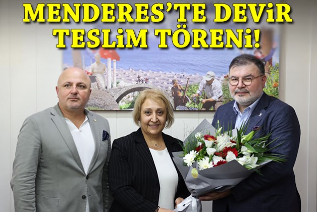 Menderes'te devir teslim töreni!