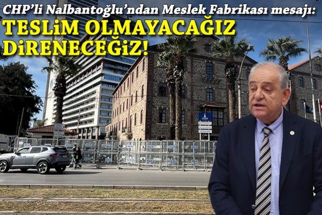 Meslek Fabrikası nöbetinde 10'uncu gün... Nalbantoğlu: Teslim olmayacağız, direneceğiz!