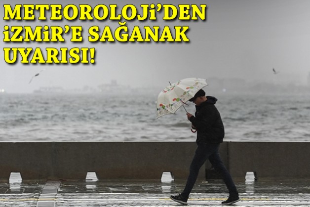 Meteoroloji'den İzmir'e sağanak yağmur uyarısı