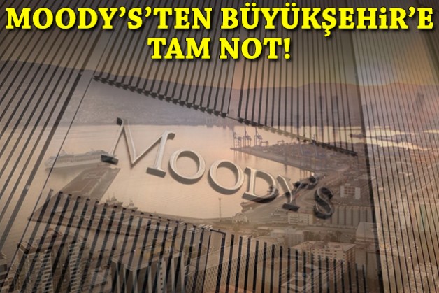 Moodys'ten Büyükşehir'e tam not!