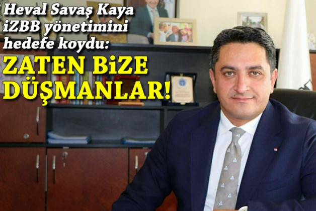 Mütalaa sonrası Kaya, Büyükşehir'i hedef aldı: Bize düşmanlar!