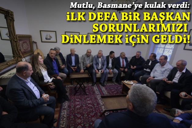 Mutlu, Basmane'ye kulak verdi: İlk defa bir başkan sorunlarımızı dinlemek için geldi!