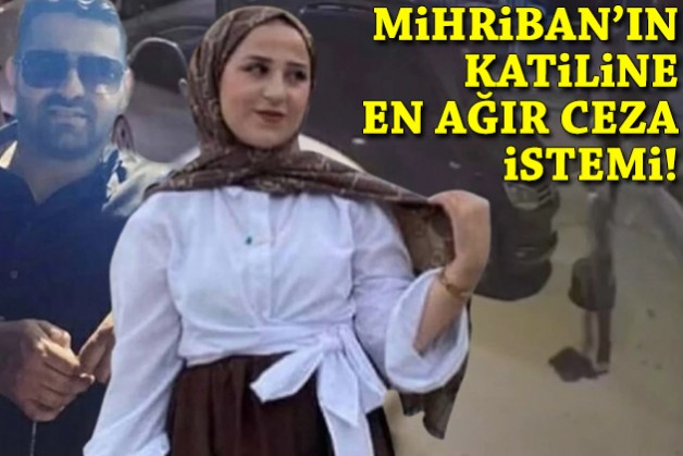Öldürüp ormana gömmüştü: Mihriban'ın katiline en ağır ceza istemi!