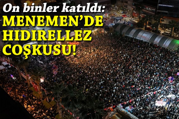 On binler katıldı: Menemen'de Hıdırellez coşkusu!