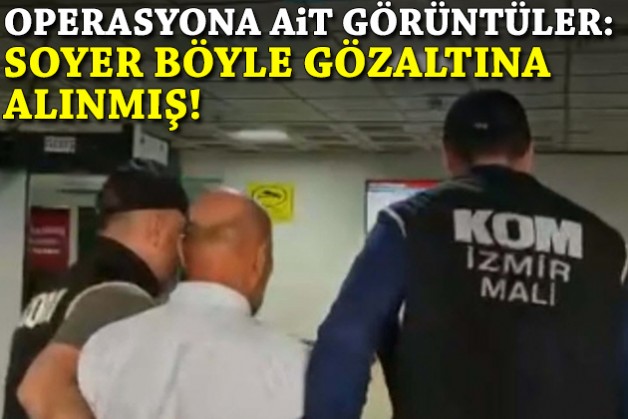 Operasyona ait görüntüler: Tunç Soyer böyle gözaltına alınmış!
