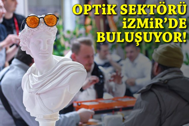 Optik sektörü üçüncü kez İzmir’de buluşuyor