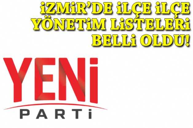 Örgütlenme tamam: İşte YENİ Parti'nin ilçe ilçe yönetim listesi!