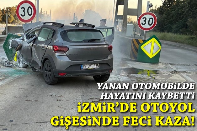Otoyol gişesinde feci kaza: Beton bariyere çarpıp yanan otomobilde hayatını kaybetti
