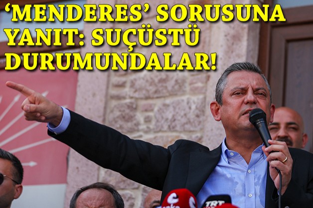 Özel'den 'Menderes' sorusuna yanıt: Milletin gözü önünde suçüstü durumundalar!