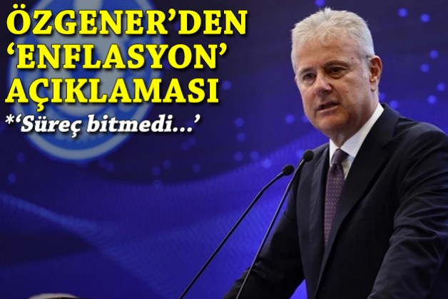 Özgener'den 'enflasyon' açıklaması