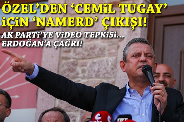 Özgür Özel'den Tugay için 'namerd' çıkışı, AK Parti'nin videosuna yanıt!