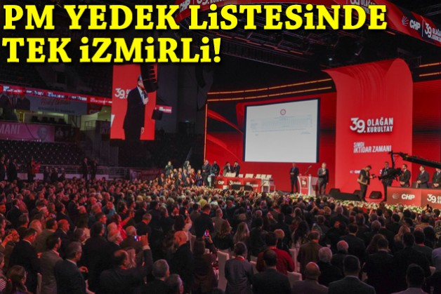PM yedek listesinde tek İzmirli!