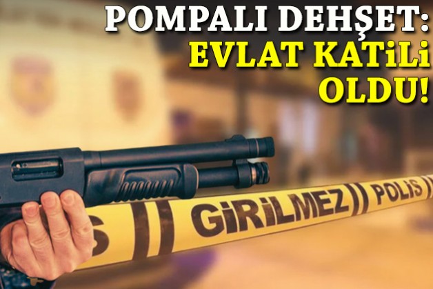 Pompalı dehşet: Evlat katili oldu!