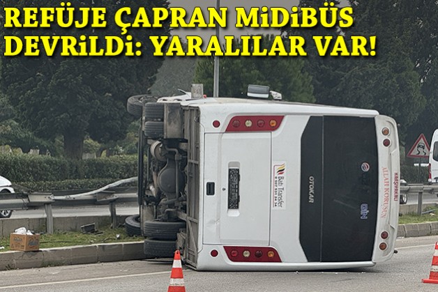 Refüje çarpan midibüs devrildi: Yaralılar var!