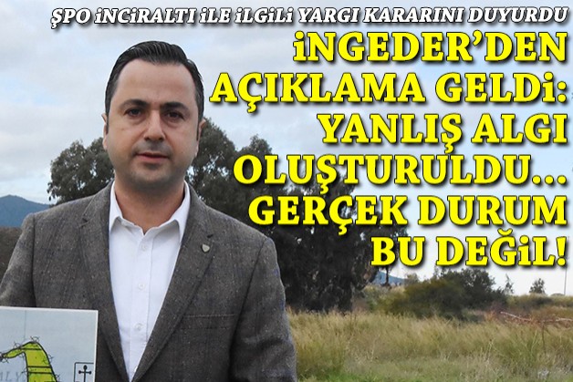 ŞPO yargı kararını duyurdu... İNGEDER'den açıklama geldi: Yanlış algı oluşturuldu!