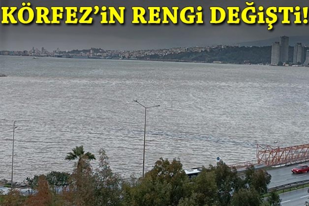 Sağanak vurdu, Körfez’in rengi değişti!