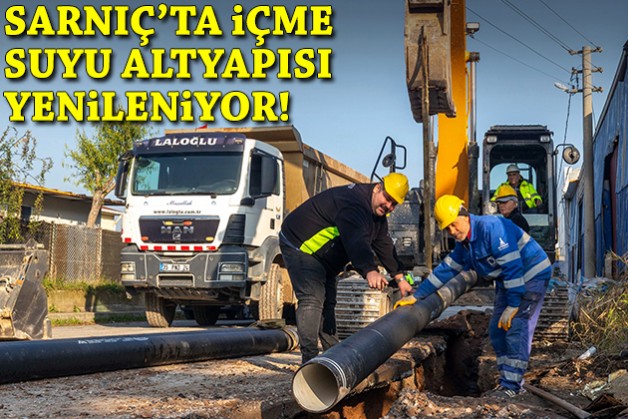 Sarnıç’ta içme suyu altyapısı yenileniyor!