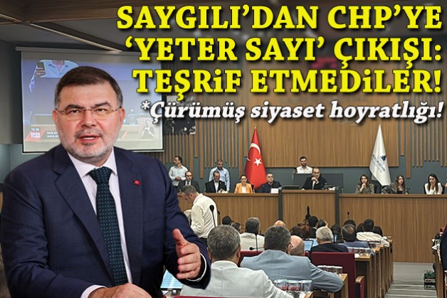 Saygılı'dan CHP'ye 'yeter sayı' çıkışı: Meclis'e teşrif etmediler!