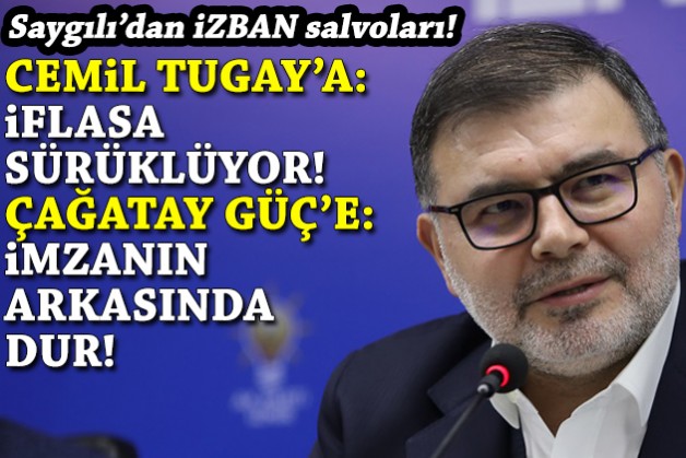 Saygılı'dan Tugay ve Güç'e İZBAN salvoları!