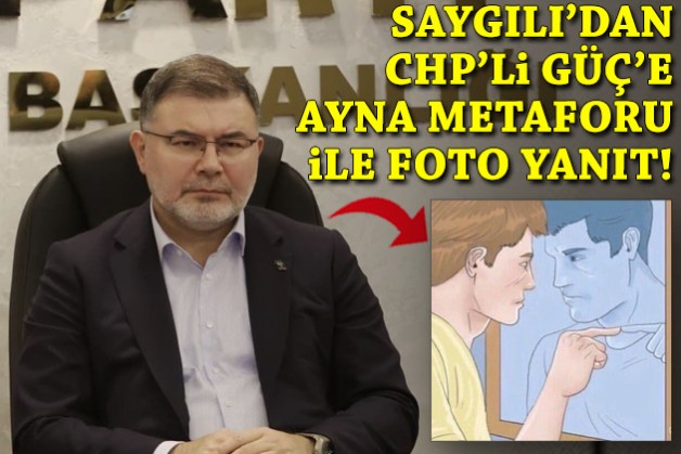 Saygılı’dan Güç’e foto yanıt: Açıklamaları aynaya karşı!