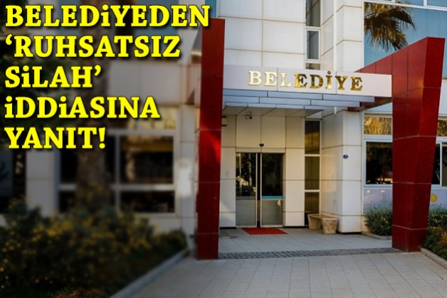 Seferihisar Belediyesi'nden 'ruhsatsız silah' iddiasına yanıt: Envantere kayıtlı ve ruhsatlı!