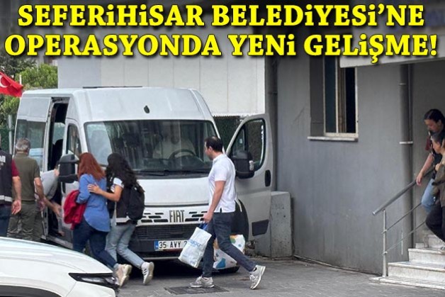 Seferihisar Belediyesi'ne operasyonda yeni gelişme!