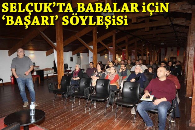Selçuk'ta babalar için 'başarı' söyleşisi