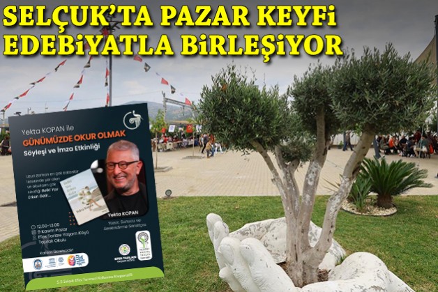 Selçuk’ta pazar keyfi edebiyatla birleşiyor