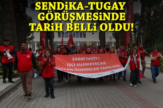 Sendika-Tugay görüşmesinde tarih belli oldu!