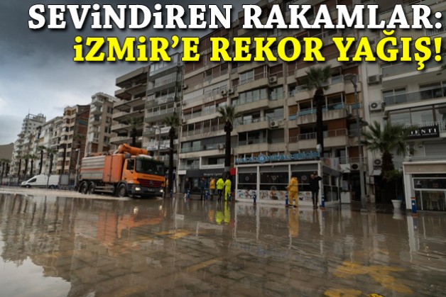 Sevindiren rakamlar: İzmir'e rekor yağış!