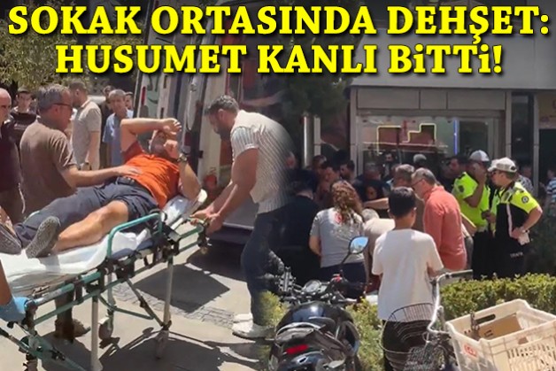 Sokak ortasında dehşet: Husumet kanlı bitti!