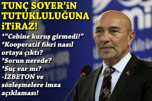 Soyer'in tutukluluğuna itiraz: Cebine kuruş girmemiştir!