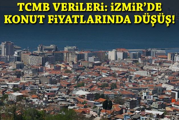 TCMB verileri açıklandı: İzmir’de konut fiyatlarında düşüş!