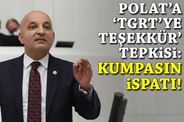 TGRT'ye teşekkür eden İzmir Milletvekili Polat'a bir tepki daha: Kumpasın ispatı!
