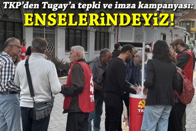 TKP İzmir'den 'Tugay' tepkisi: Enselerindeyiz!